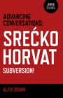 Image for Advancing conversations: Srecko Horvat - subversion!