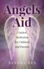 Image for Angels Aid - Guided Meditation for Children and Parents