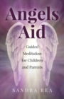 Image for Angels aid: guided meditation for children and parents