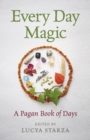 Image for Every day magic  : a Pagan book of days