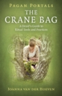 Image for The crane bag: a Druid&#39;s guide to ritual tools and practices
