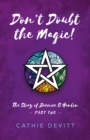 Image for Don&#39;t doubt the magic!  : the story of Bernice O&#39;HanlonPart two