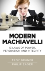 Image for Modern Machiavelli: 13 laws of power, persuasion and integrity