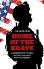 Image for Home of the Brave - A small town, its veterans and the community they built together
