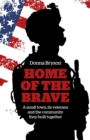 Image for Home of the brave: a small town, its veterans and the community they built together