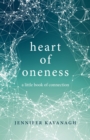 Image for Heart of oneness: a little book of connection