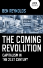 Image for The coming revolution  : capitalism in the 21st century