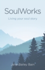 Image for Soulworks  : living your soul story
