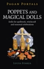 Image for Poppets and magical dolls  : dolls for spellwork, witchcraft and seasonal celebrations