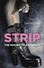 Image for Strip  : the making of a feminist