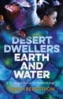 Image for Desert dwellers earth and water