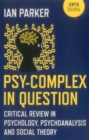 Image for Psy–Complex in Question – Critical Review in Psychology, Psychoanalysis and Social Theory
