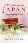 Image for A pilgrimage in Japan  : the 33 temples of Kannon