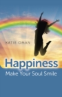 Image for Happiness: make your soul smile