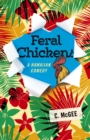 Image for Feral chickens: a Hawaiian comedy