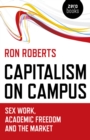 Image for Capitalism on campus: sex work, academic freedom and the market