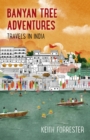 Image for Banyan tree adventures: travels in India