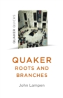 Image for Quaker roots and branches