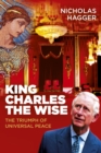 Image for King Charles the Wise: the triumph of universal peace