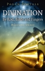 Image for Divination  : by rod, birds and fingers