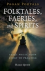 Image for Pagan Portals - Folktales, Faeries, and Spirits