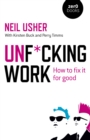 Image for Unf*cking work  : how to fix it for good