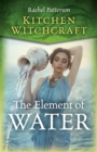 Image for Kitchen Witchcraft: The Element of Water