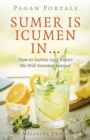 Image for Sumer is icumen in..  : how to survive (and enjoy) the mid-summer festival