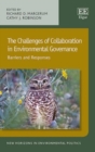 Image for The challenges of collaboration in environmental governance  : barriers and responses