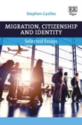 Image for Migration, citizenship and identity  : selected essays