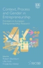 Image for Context, process and gender in entrepreneurship  : frontiers in European entrepreneurship research