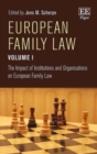 Image for European Family Law Volume I : The Impact of Institutions and Organisations on European Family Law