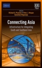 Image for Connecting Asia  : infrastructure forintegrating South and Southeast Asia