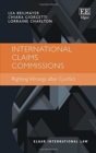 Image for International claims commissions  : righting wrongs after conflict