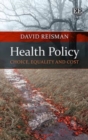 Image for Health policy  : choice, equality and cost