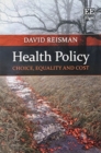 Image for Health policy  : choice, equality and cost