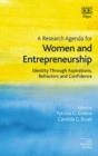 Image for A research agenda for women and entrepreneurship: identity through aspirations, behaviors, and confidence