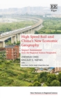 Image for High speed rail and China&#39;s new economic geography  : impact assessment from the regional science perspective