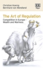 Image for The art of regulation  : competition in Europe - wealth and wariness