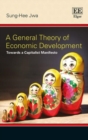 Image for A general theory of economic development  : towards a capitalist manifesto