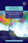Image for Creating a healthy organisation  : perceptions, learning, challenges and benefits