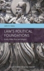 Image for Law&#39;s political foundations  : rivers, rifles, rice and religion