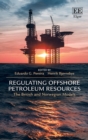 Image for Regulating offshore petroleum resources: the British and Norwegian models