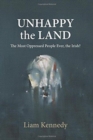 Image for The Unhappy the Land : The Most Oppressed People Ever, the Irish?