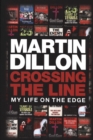 Image for Crossing the line  : my life on the edge