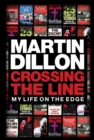 Image for Crossing the Line: My Life on the Edge