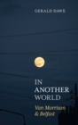 Image for In another world: Van Morrison &amp; Belfast : a poetic exploration