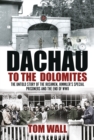 Image for Dachau to Dolomites: The Irishmen, Himmler&#39;s Special Prisoners and the End of WWII