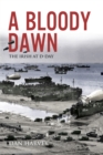 Image for A bloody dawn: the Irish at D-Day