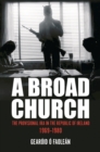 Image for A Broad Church: The Provisional IRA in the Republic of Ireland, 1969-1980